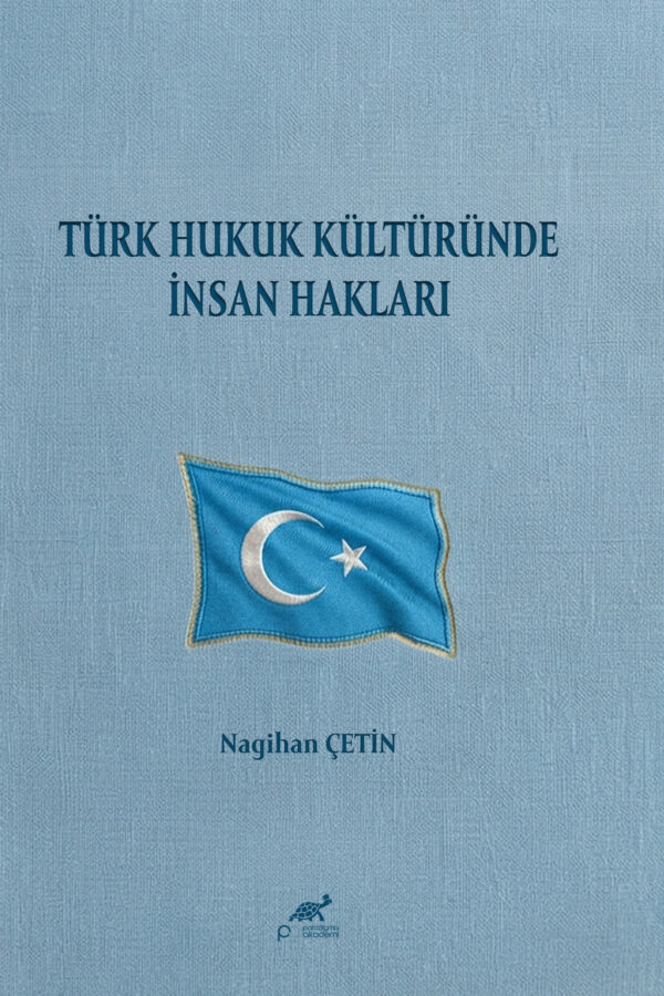 TÜRK HUKUK KÜLTÜRÜNDE İNSAN HAKLARI
